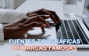 Fuentes tipográficas de marcas famosas