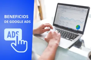 Plataforma de google ads y sus múltiples beneficios