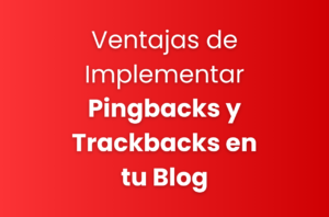 Razones para Utilizar Pingbacks y Trackbacks en WordPress
